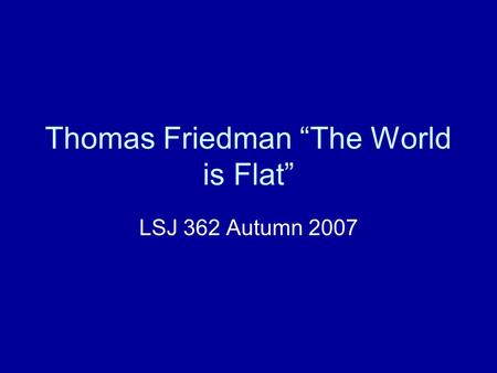 Thomas Friedman “The World is Flat”