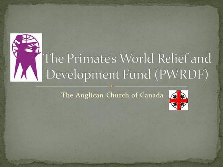 The Anglican Church of Canada. Sustainable Development Humanitarian response Refugees Global Justice Education/Advocacy.