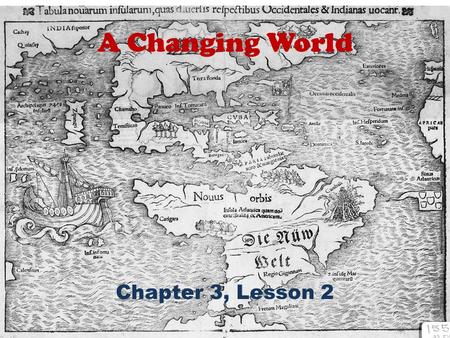 A Changing World Chapter 3, Lesson 2.