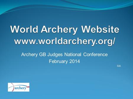 Archery GB Judges National Conference February 2014 DJL.