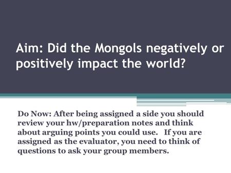 Aim: Did the Mongols negatively or positively impact the world?