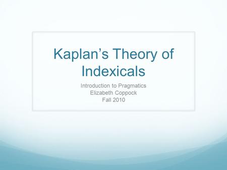 Kaplan’s Theory of Indexicals