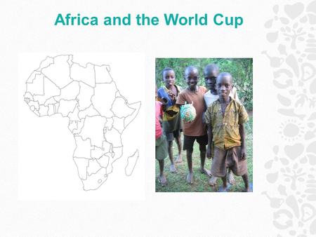 Africa and the World Cup. This lesson/resource looks at the teams that are taking part and asks you to research those countries. It also asks you to critically.