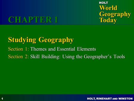 CHAPTER 1 Studying Geography Section 1: Themes and Essential Elements