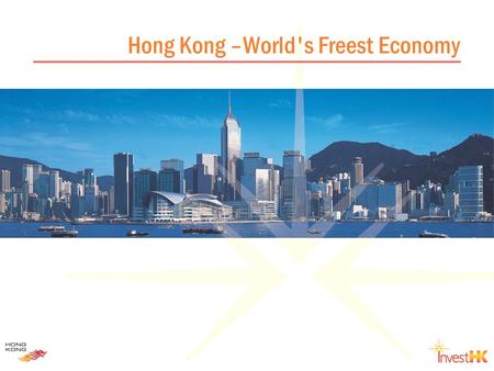 Hong Kong –World's Freest Economy. Hong Kong – key economic data Population6.9 mn (mid-2005) Per capita GDP US$24,100 (2004) Nominal GDP US$166 billion.