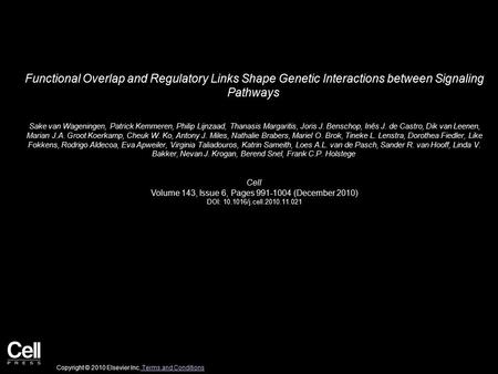 Functional Overlap and Regulatory Links Shape Genetic Interactions between Signaling Pathways Sake van Wageningen, Patrick Kemmeren, Philip Lijnzaad, Thanasis.