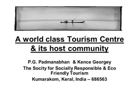 A world class Tourism Centre & its host community