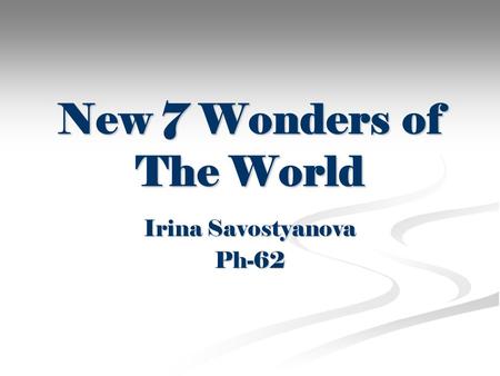 New 7 Wonders of The World Irina Savostyanova Ph-62.