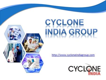 Index Introduction Our Group Companies Cyclone India Group companies Our mission Cyclone Pharmaceutical Pvt. Ltd. Introduction.
