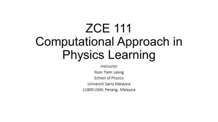 ZCE 111 Computational Approach in Physics Learning
