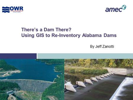 There’s a Dam There? Using GIS to Re-Inventory Alabama Dams