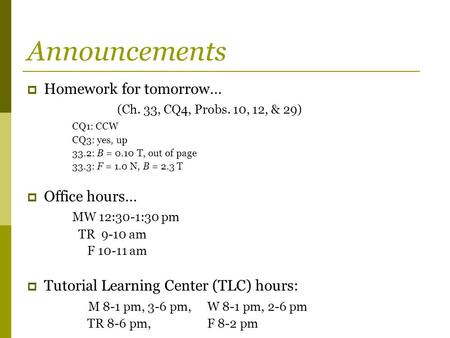 Announcements Homework for tomorrow…