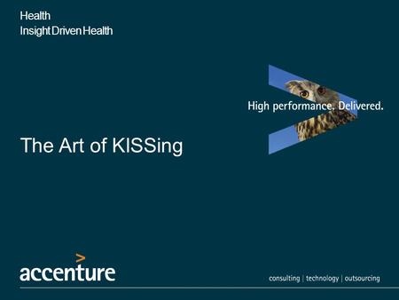 Health Insight Driven Health The Art of KISSing. Health Information Exchange “It costs a lot of money and there’s no real return” 1 1 “Health IT Standards.