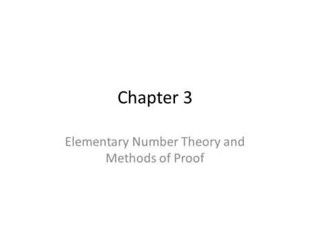Chapter 3 Elementary Number Theory and Methods of Proof.