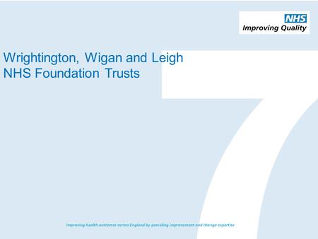 Wrightington, Wigan and Leigh NHS Foundation Trusts.