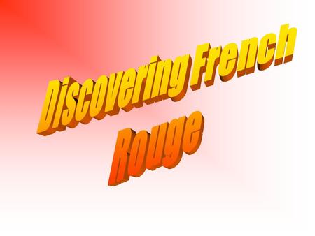 Discovering French Rouge.
