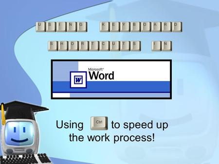 Using to speed up the work process!. When you open up Microsoft Word it looks like this.