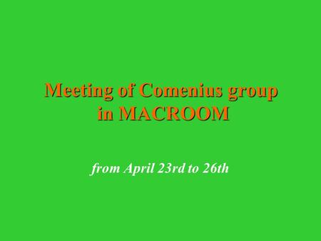 Meeting of Comenius group in MACROOM from April 23rd to 26th.