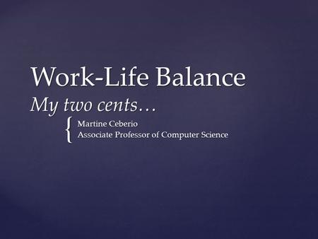 Work-Life Balance My two cents…