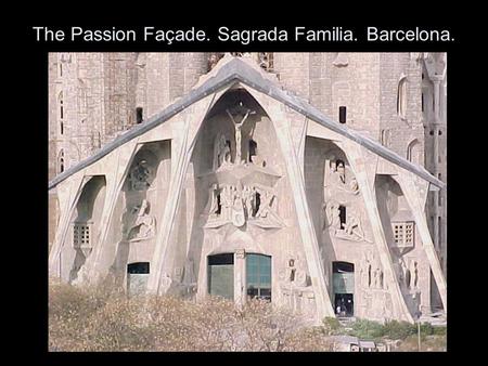 The Passion Façade. Sagrada Familia. Barcelona.. Gaudi’s original drawing. ‘I want it to frighten you!’ ‘I want people to realise that Christ’s sacrifice.