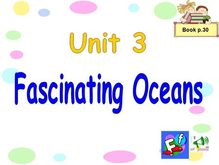 Unit 3 Fascinating Oceans