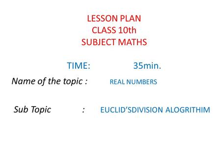 LESSON PLAN CLASS 10th SUBJECT MATHS TIME: 35min.