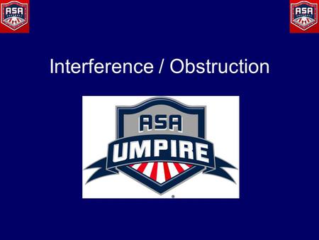 Interference / Obstruction. Topics Interference Obstruction Case Plays.