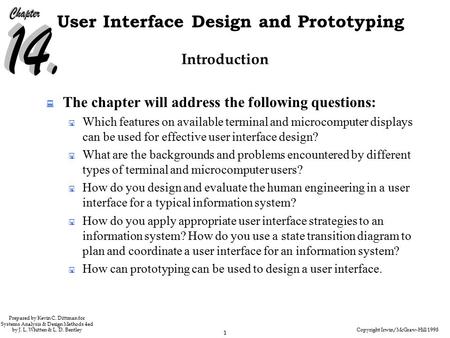 Copyright Irwin/McGraw-Hill 1998 1 User Interface Design and Prototyping Prepared by Kevin C. Dittman for Systems Analysis & Design Methods 4ed by J. L.