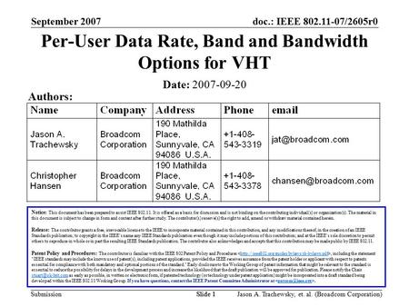Doc.: IEEE 802.11-07/2605r0 SubmissionSlide 1 September 2007 Jason A. Trachewsky, et. al. (Broadcom Corporation)Slide 1 Per-User Data Rate, Band and Bandwidth.
