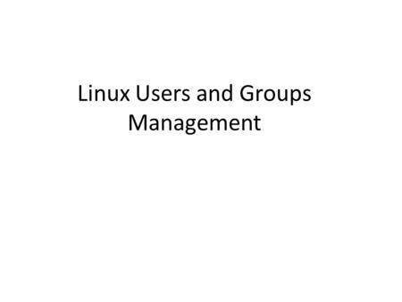 Linux Users and Groups Management