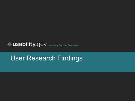 User Research Findings. 1 Overview Background Study goals Methodology Participants Findings Recommendations.