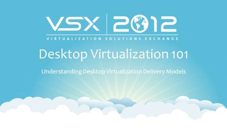Desktop Virtualization 101