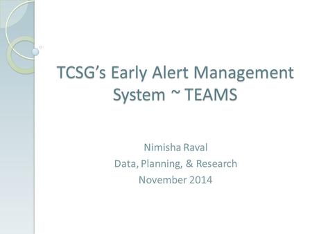 Nimisha Raval Data, Planning, & Research November 2014.
