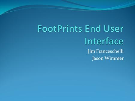 FootPrints End User Interface