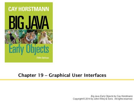 Chapter 19 – Graphical User Interfaces