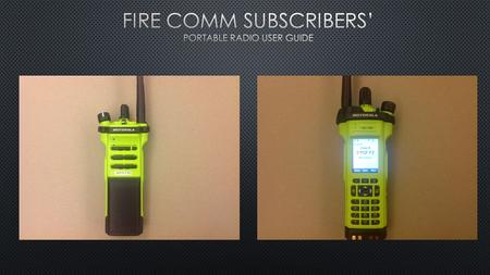 FIRE COMM Subscribers’ Portable Radio user guide