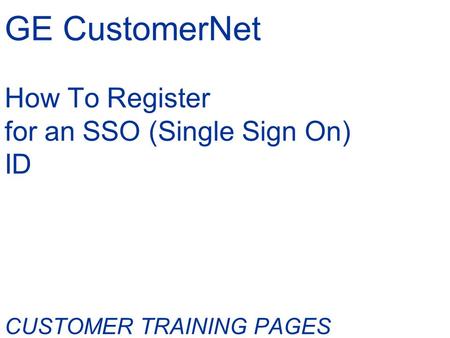 GE Single Sign On (SSO) Enabled CustomerNet