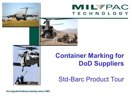 Serving the Defense Industry since 1982 Container Marking for DoD Suppliers Std-Barc Product Tour.
