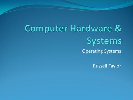 Computer Hardware & Systems