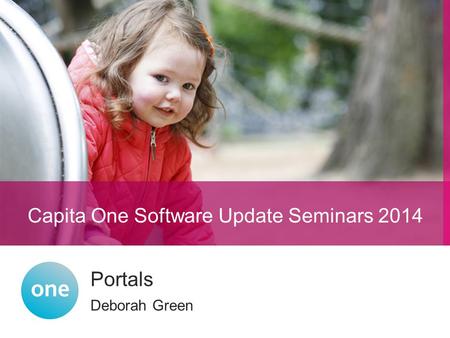 Deborah Green Portals Capita One Software Update Seminars 2014.