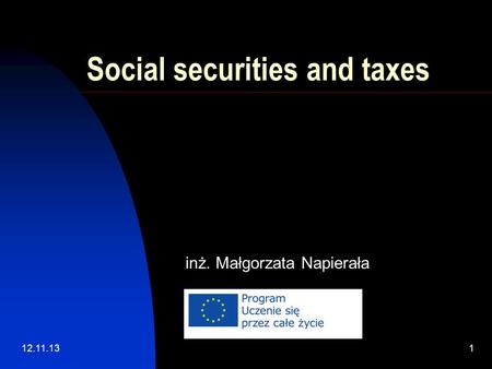 12.11.131 Social securities and taxes inż. Małgorzata Napierała.