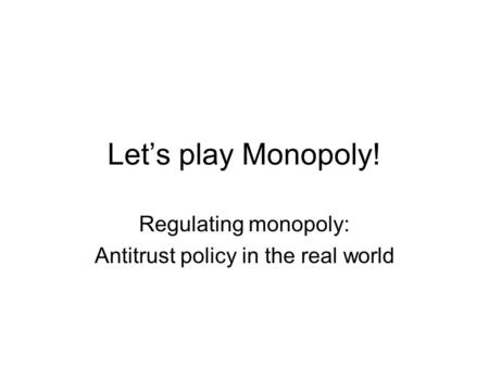 Regulating monopoly: Antitrust policy in the real world