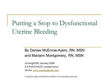 Putting a Stop to Dysfunctional Uterine Bleeding