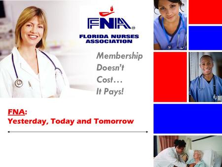 FNA: Yesterday, Today and Tomorrow Membership Doesn’t Cost… It Pays!