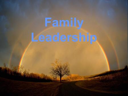 Family Leadership Lynne Elwell My part in the Story.