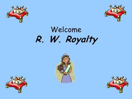 Welcome R. W. Royalty SWPBS School Wide Positive Behavior Support.