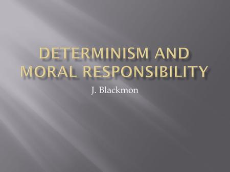 J. Blackmon. When a machine causes harm, why don’t we think it deserves punishment?  When a human kills someone, it’s common for people to think the.