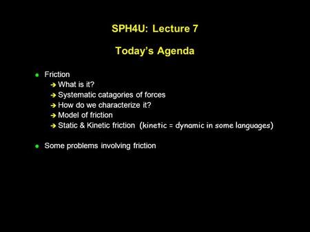 SPH4U: Lecture 7 Today’s Agenda