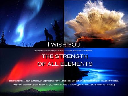 I wish you the strength of all elements I wish you the strength of all elements Presentation goes off also fully automatically. As you like. Please switch.