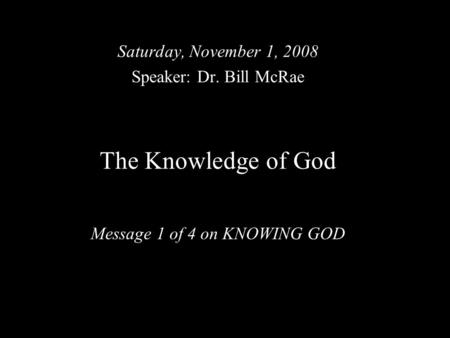 The Knowledge of God Message 1 of 4 on KNOWING GOD
